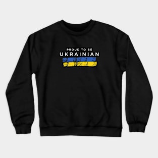 Proud to be Ukrainian Crewneck Sweatshirt